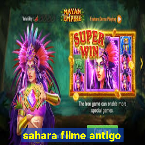 sahara filme antigo